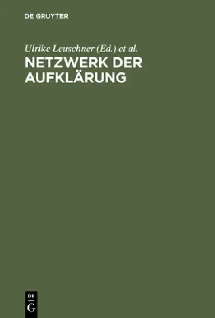 Buy Netzwerk der Aufklärung (English, Ulrike Leuschner | Matthias Luserke-Jaqui) — BookShops.in