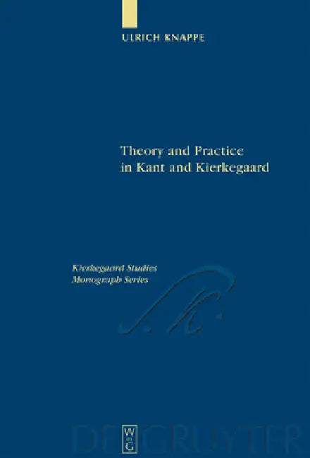 Buy Theory and Practice in Kant and Kierkegaard (English, Ulrich Knappe) — BookShops.in