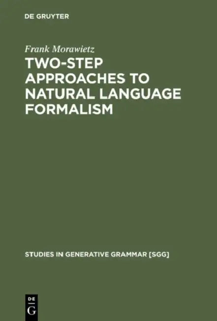Buy Two-Step Approaches to Natural Language Formalism (English, Frank Morawietz) — BookShops.in
