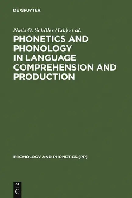Buy Phonetics and Phonology in Language Comprehension and Production (English, Niels O. Schiller) — BookShops.in