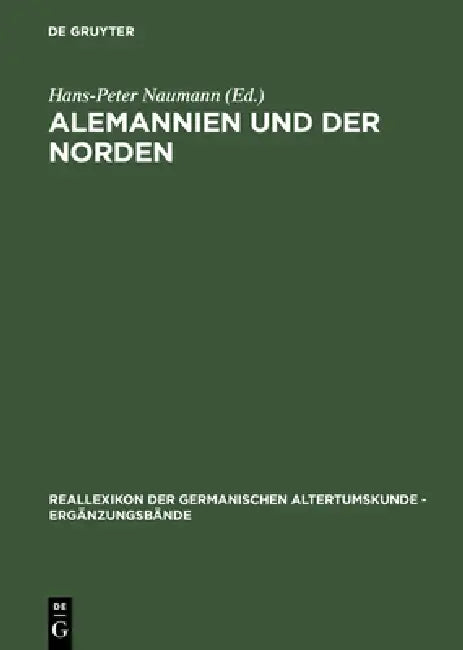 Buy Alemannien Und Der Norden: Internationales Symposium Vom 18.-20. Oktober 2001 in Zürich (Ergänzungsbände Zum Reallexikon der Germanischen Altertumskunde Band 43) – Hans-Peter Naumann, Franziska Lanter, Oliver Szokody – De Gruyter – German Language Paperback – Reprint 2012 Edition — BookShops.in