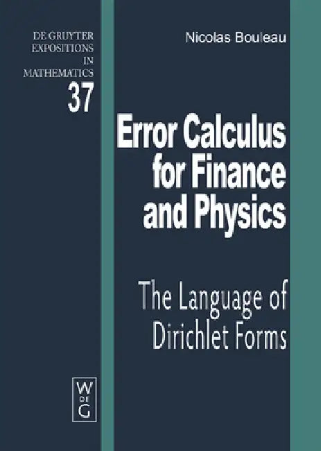 Error Calculus for Finance and Physics: The Language of Dirichlet Forms: 37 (De Gruyter Expositions in Mathematics, 37) view 4