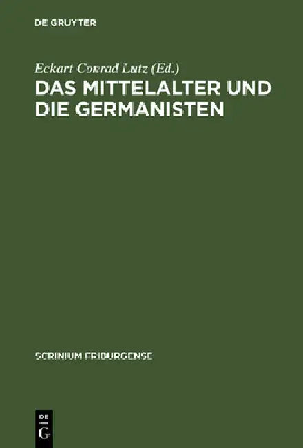 Buy Das Mittelalter Und Die Germanisten (English, Eckart Conrad Lutz) — BookShops.in