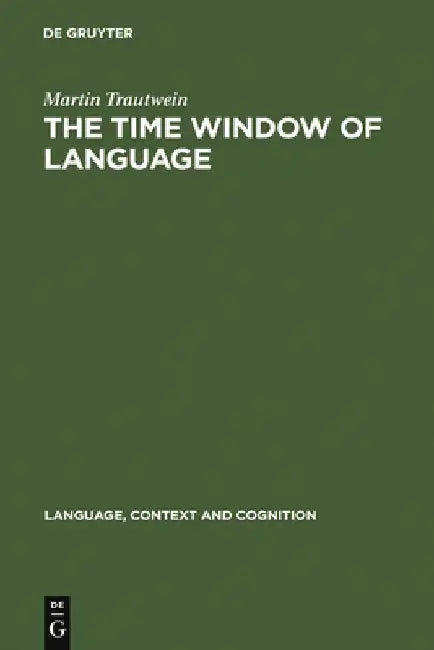 Buy The Time Window of Language (English, Martin Trautwein) — BookShops.in