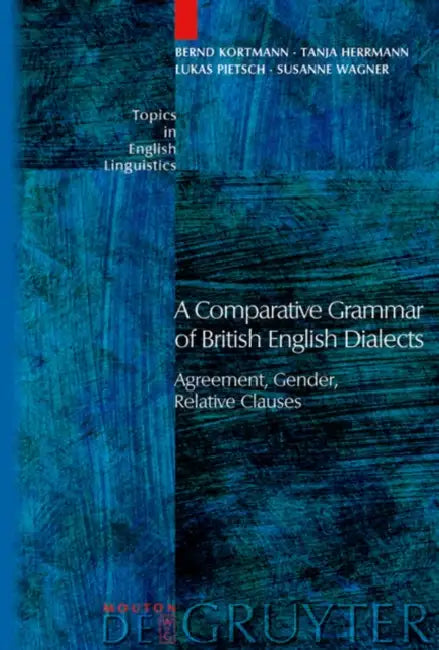 Buy Agreement, Gender, Relative Clauses (English, Bernd Kortmann | Tanja Herrmann | Lukas Pietsch) — BookShops.in