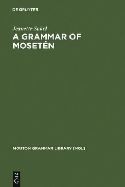 Buy A Grammar of Mosetén (English, Jeanette Sakel) — BookShops.in