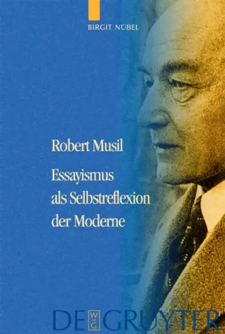 Buy Robert Musil - Essayismus als Selbstreflexion der Moderne (English, Birgit Nübel) — BookShops.in