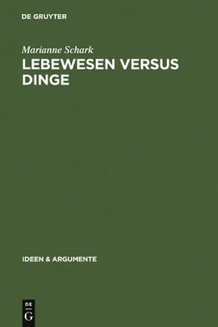 Lebewesen Versus Dinge (English, Marianne Schark)