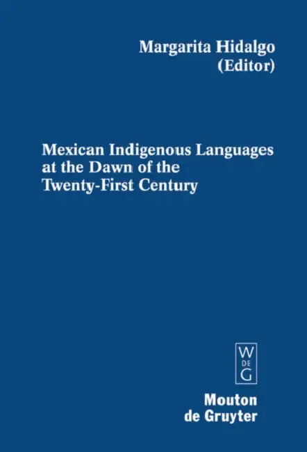 Buy Mexican Indigenous Languages at the Dawn of the Twenty-First Century (English, Margarita Hidalgo) — BookShops.in