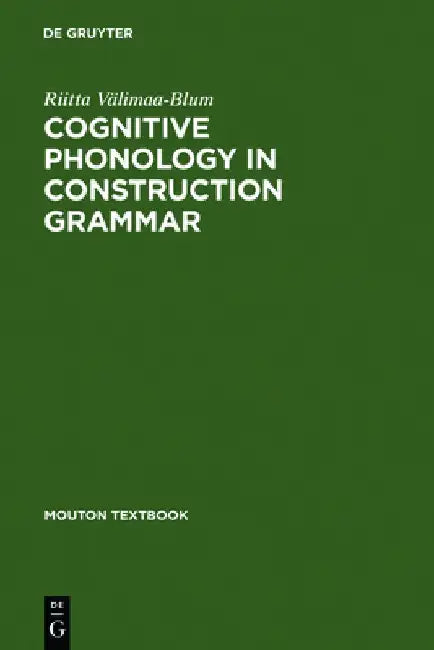 Cognitive Phonology in Construction Grammar (English, Riitta Välimaa-Blum)