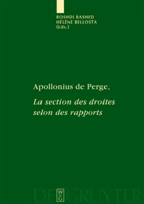 Buy Apollonius de Perge, La section des droites selon des rapports (English, Roshdi Rashed | Hélène Bellosta) — BookShops.in