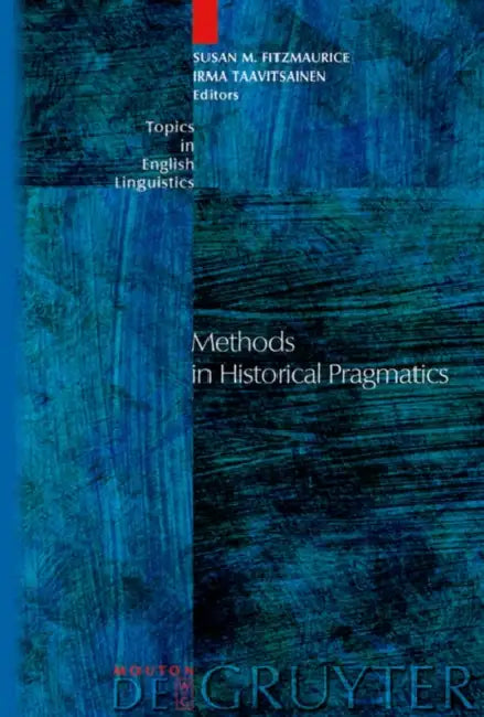 Buy Methods in Historical Pragmatics (English, Susan M. Fitzmaurice | Irma Taavitsainen) — BookShops.in