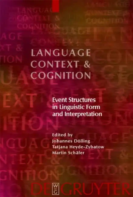 Buy Event Structures in Linguistic Form and Interpretation (English, Johannes Dölling | Tatjana Heyde-Zybatow | Martin Schäfer) — BookShops.in