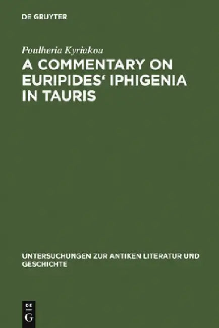 Buy A Commentary on Euripides' Iphigenia in Tauris (English, Poulheria Kyriakou) — BookShops.in
