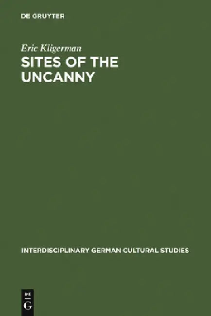 Buy Sites of the Uncanny (English, Eric Kligerman) — BookShops.in