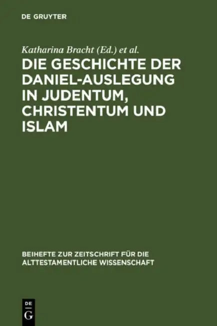 Buy Die Geschichte Der Daniel-Auslegung in Judentum, Christentum Und Islam (English, Katharina Bracht | David S. Du Toit) — BookShops.in