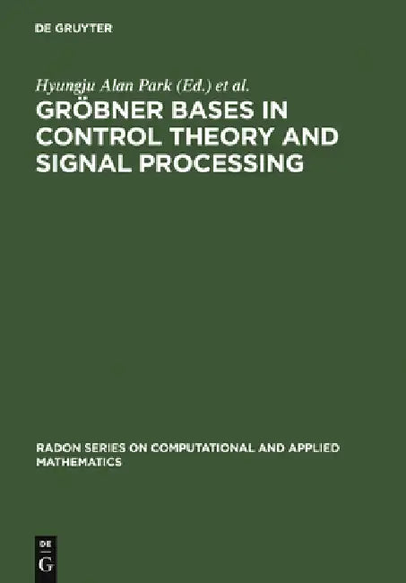 Buy Gröbner Bases in Control Theory and Signal Processing (English, Hyungju Park | Georg Regensburger) — BookShops.in