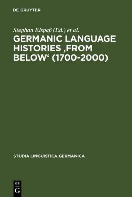 Buy Germanic Language Histories "From Below" (1700-2000) (English, Stephan Elspaß | Nils Langer | Joachim Scharloth) — BookShops.in