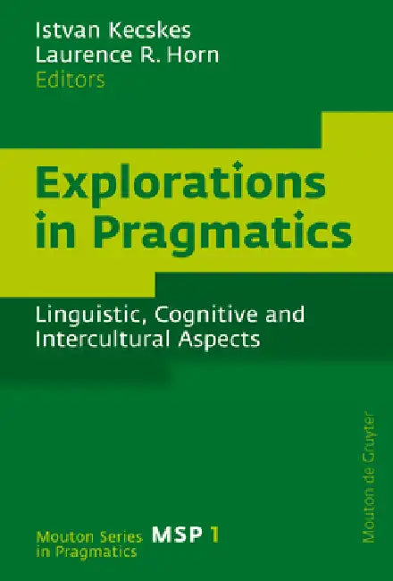Buy Explorations in Pragmatics (English, Istvan Kecskes | Laurence R. Horn) — BookShops.in