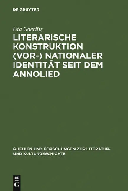 Buy Literarische Konstruktion (vor-) nationaler Identität seit dem Annolied = The Literary Construction (English, Uta Goerlitz) — BookShops.in