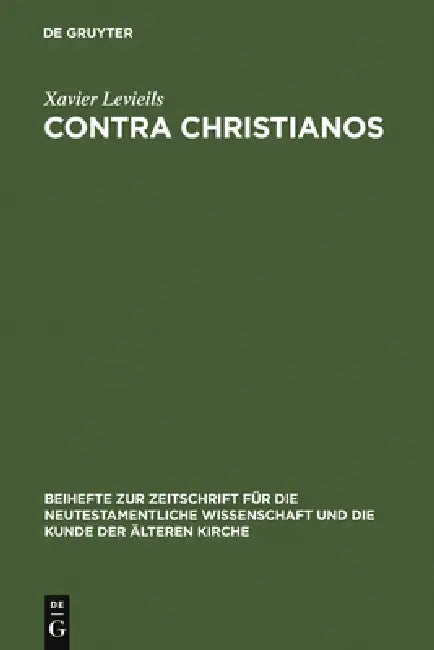 Buy Contra Christianos (English, Xavier Levieils) — BookShops.in