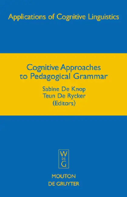Buy Cognitive Approaches to Pedagogical Grammar (English, Sabine De Knop | Teun De Rycker) — BookShops.in