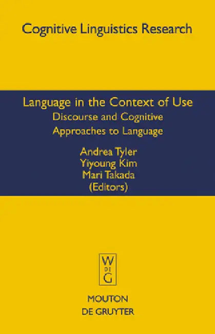 Buy Language in the Context of Use (English, Andrea Tyler | Yiyoung Kim | Mari Takada) — BookShops.in