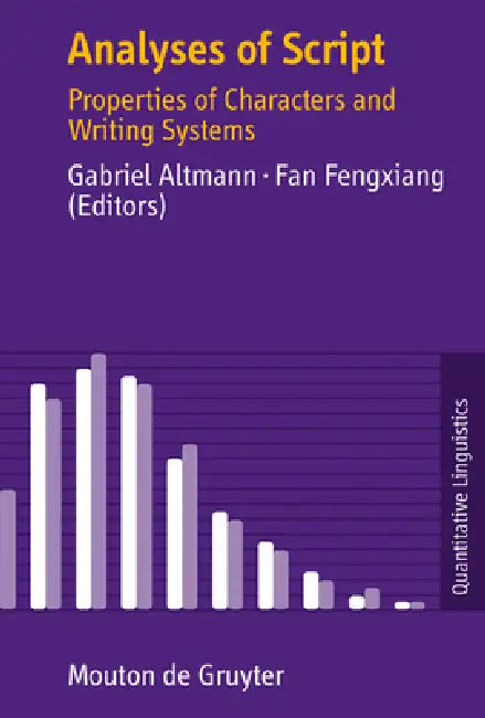 Buy Analyses of Script: Properties of Characters and Writing Systems by Gabriel Altmann | Mouton De Gruyter | English | Paperback | 1st Edition — BookShops.in