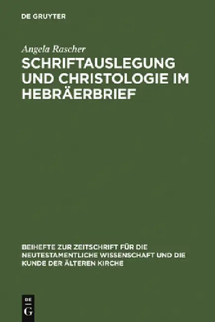 Buy Schriftauslegung Und Christologie Im Hebräerbrief (English, Angela Rascher) — BookShops.in