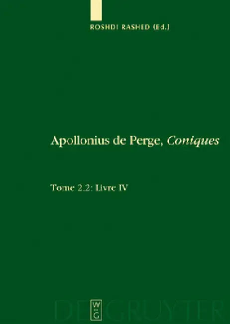 Buy Livre IV. Commentaire Historique Et Mathématique, Édition Et Traduction Du Texte Arabe (English, Roshdi Rashed) — BookShops.in