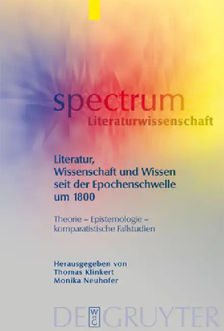 Buy Literatur, Wissenschaft und Wissen seit der Epochenschwelle um 1800 (English, Thomas Klinkert | Monika Neuhofer) — BookShops.in