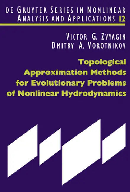 Buy Topological Approximation Methods for Evolutionary Problems of Nonlinear Hydrodynamics (English, Victor G. Zvyagin | Dmitry A. Vorotnikov) — BookShops.in