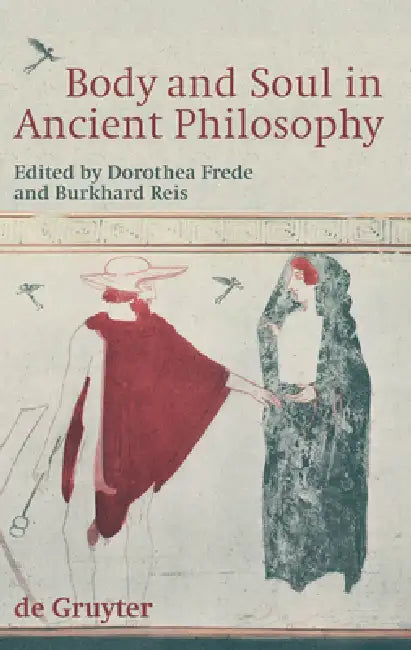 Buy Body and Soul in Ancient Philosophy (English, Dorothea Frede | Burkhard Reis) — BookShops.in