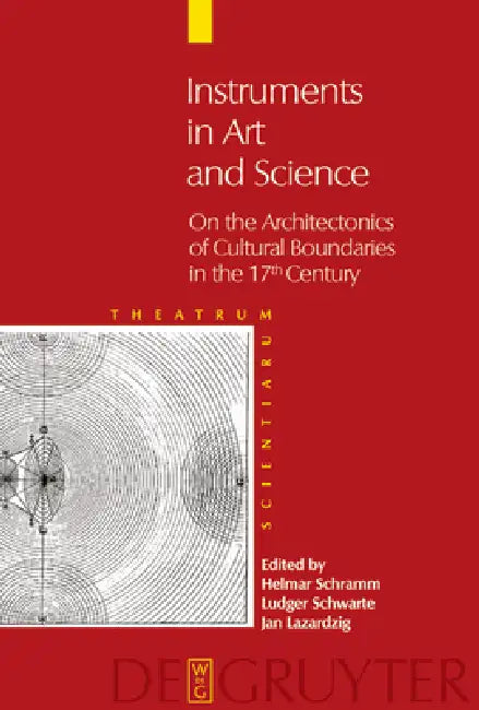 Instruments in Art and Science (English, Helmar Schramm | Ludger Schwarte | Jan Lazardzig)