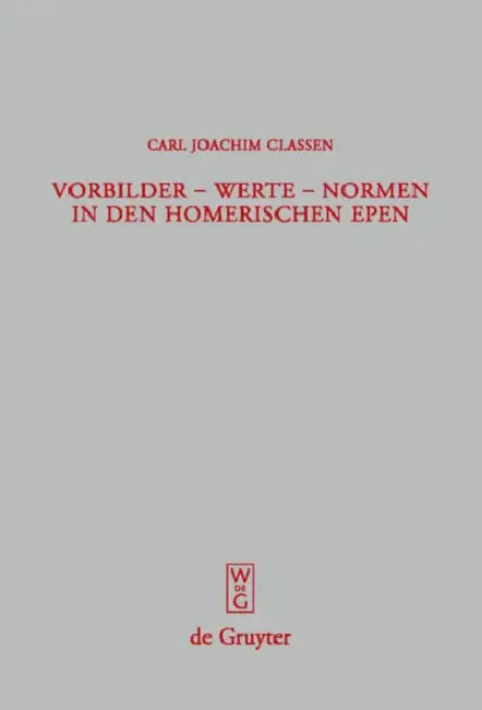 Buy Vorbilder - Werte - Normen in den homerischen Epen = Role Models - Values - Norms in Homer's Poetry | by Carl Joachim Classen | de Gruyter | by Carl Joachim Classen | de Gruyter | by Carl Joachim Classen | de Gruyter | by Carl Joachim Classen | de Gruyter | by Carl Joachim Classen | de Gruyter | by Carl Joachim Classen | de Gruyter | by Carl Joachim Classen | de Gruyter | by Carl Joachim Classen | de Gruyter | by Carl Joachim Classen | de Gruyter | by Carl Joachim Classen | de Gruyter | by Carl  — BookShops.in
