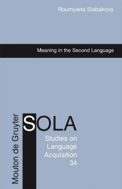 Buy Meaning in the Second Language (English, Roumyana Slabakova) — BookShops.in