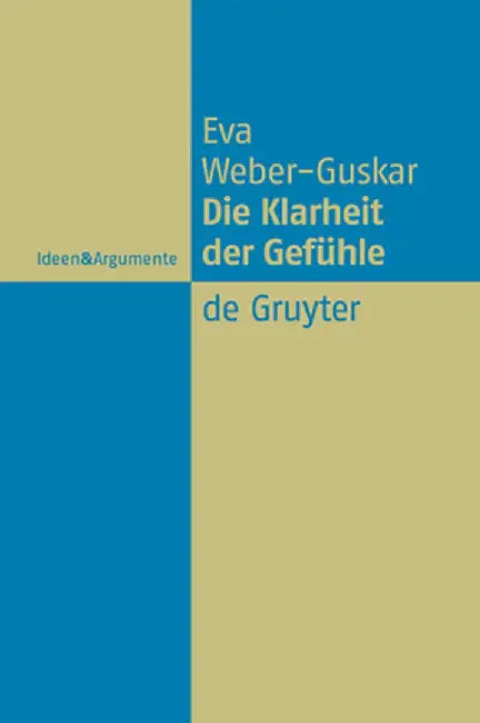 Buy Die Klarheit der Gefuhle (English, Eva Weber-Guskar) — BookShops.in