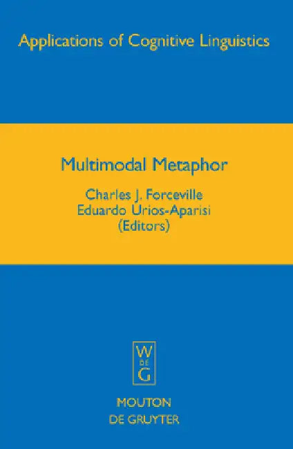 Buy Multimodal Metaphor (English, Charles J. Forceville | Eduardo Urios-Aparisi) — BookShops.in