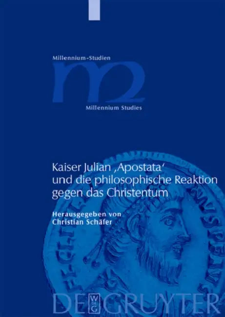 Buy Kaiser Julian 'Apostata' Und Die Philosophische Reaktion Gegen Das Christentum (English, Christian Schäfer) — BookShops.in
