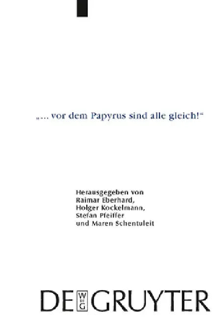 Buy "... vor dem Papyrus sind alle gleich!" (English, Raimar Eberhard | Holger Kockelmann | Stefan Pfeiffer) — BookShops.in