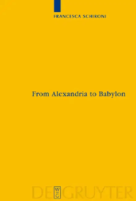 Buy From Alexandria to Babylon (English, Francesca Schironi) — BookShops.in