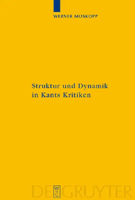 Buy Struktur und Dynamik in Kants Kritiken (English, Werner Moskopp) — BookShops.in