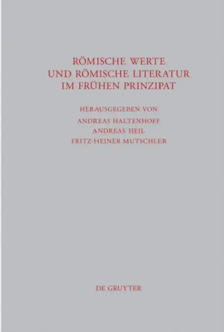 Buy Römische Werte und römische Literatur im frühen Prinzipat (English, Andreas Haltenhoff | Andreas Heil | Fritz-Heiner Mutschler) — BookShops.in