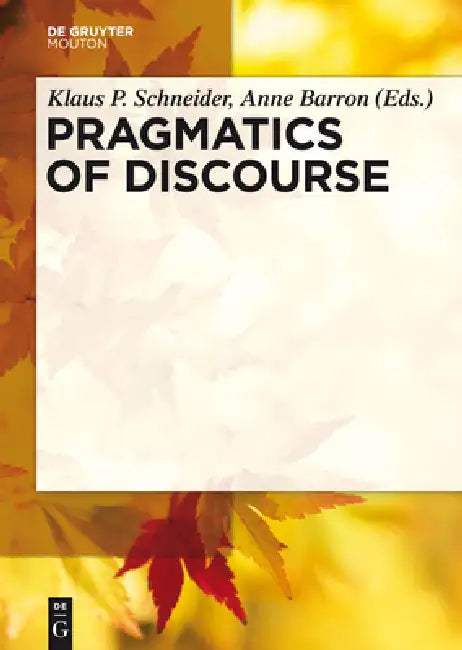 Pragmatics of Discourse (English, Klaus P. Schneider | Anne Barron)
