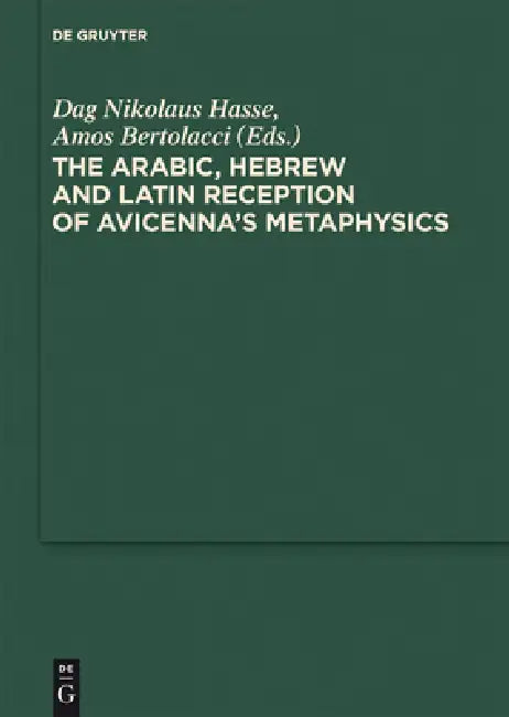 Buy The Arabic, Hebrew and Latin Reception of Avicenna's Metaphysics (English, Dag Nikolaus Hasse | Amos Bertolacci) — BookShops.in
