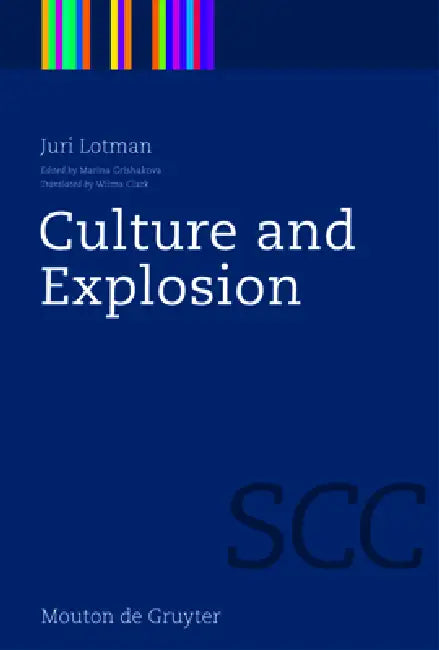 Buy Culture and Explosion (English, Juri Lotman | Marina Grishakova | Wilma Clark) — BookShops.in
