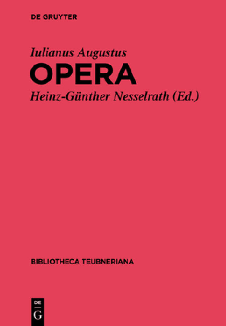 Buy Iuliani Augusti Opera (English, Iulianus Augustus | Heinz-Günther Nesselrath) — BookShops.in