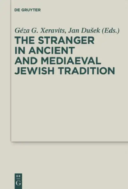 Buy The Stranger in Ancient and Mediaeval Jewish Tradition (English, Géza G. Xeravits | Jan Dusek) — BookShops.in
