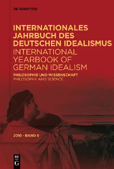 Buy Internationales Jahrbuch des Deutschen Idealismus / International Yearbook of German Idealism, 8/201 (English, Jürgen Stolzenberg | Fred Rush) — BookShops.in