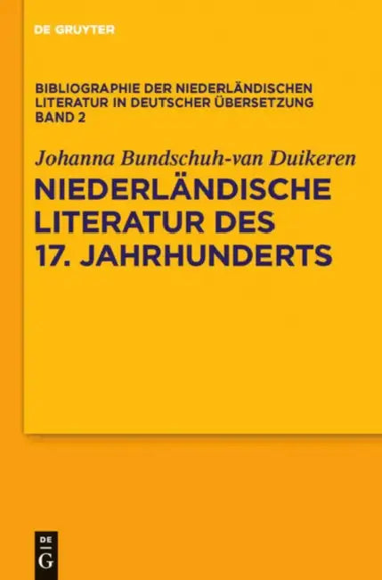 Buy Niederlandische Literatur Des 17. Jahrhunderts (English, Johanna Bundschuh-Van Duikeren) — BookShops.in